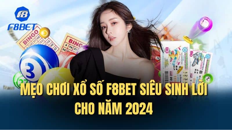 Chơi xổ số F8bet siêu sinh lời hấp dẫn thế nào?